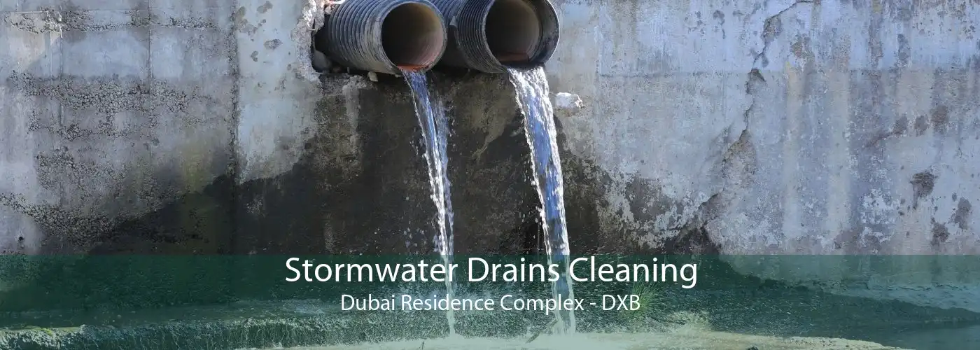 Stormwater Drains Cleaning Dubai Residence Complex - DXB