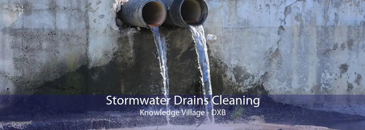 Stormwater Drains Cleaning Knowledge Village - DXB