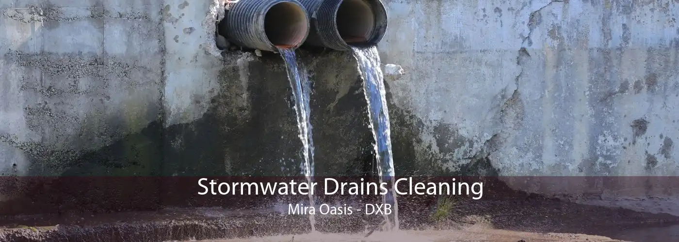 Stormwater Drains Cleaning Mira Oasis - DXB