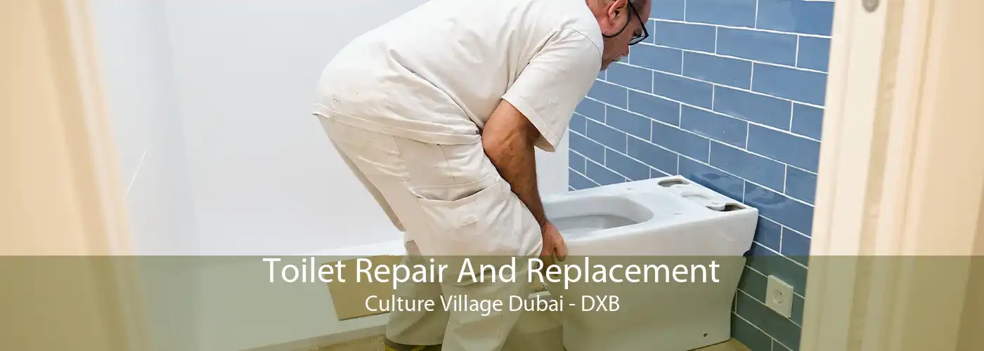 Toilet Repair And Replacement Culture Village Dubai - DXB