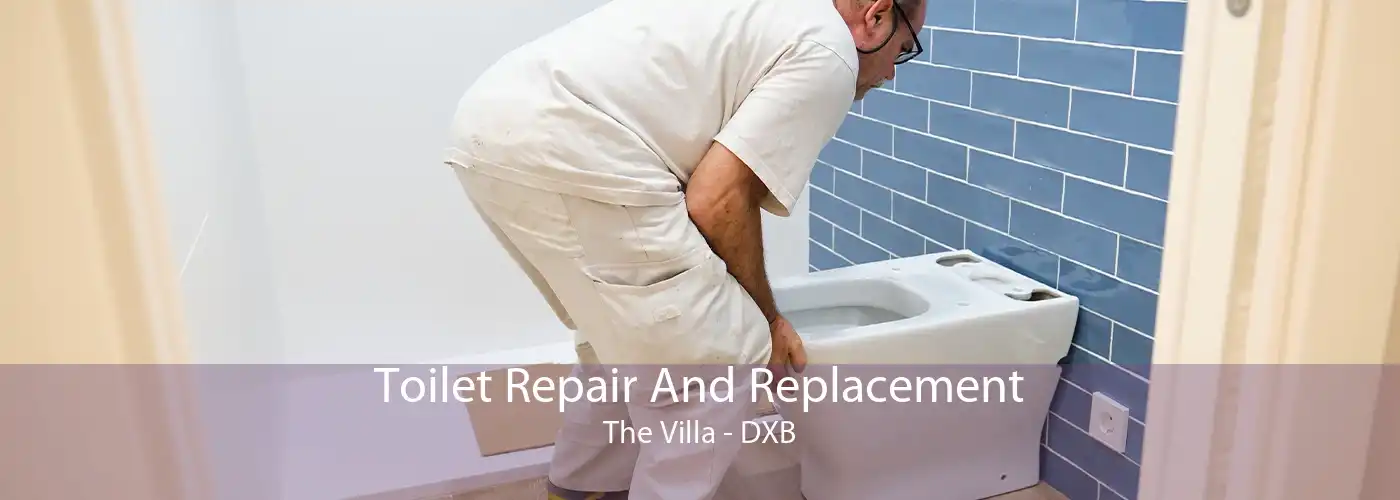 Toilet Repair And Replacement The Villa - DXB