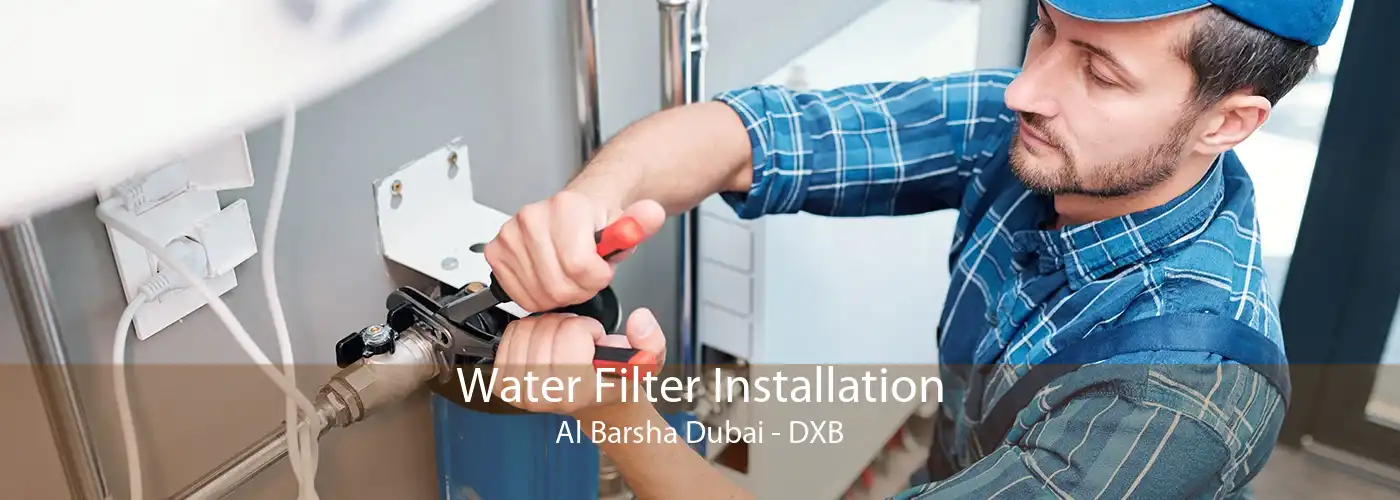 Water Filter Installation Al Barsha Dubai - DXB