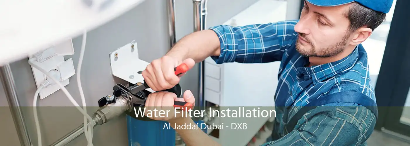 Water Filter Installation Al Jaddaf Dubai - DXB