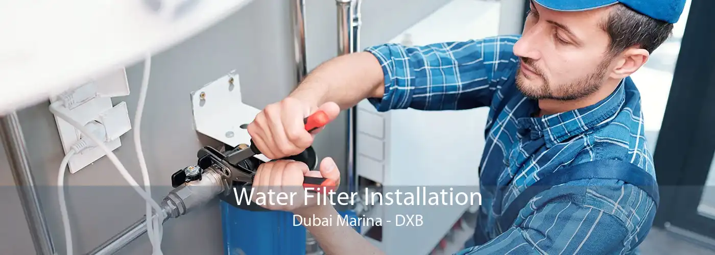 Water Filter Installation Dubai Marina - DXB