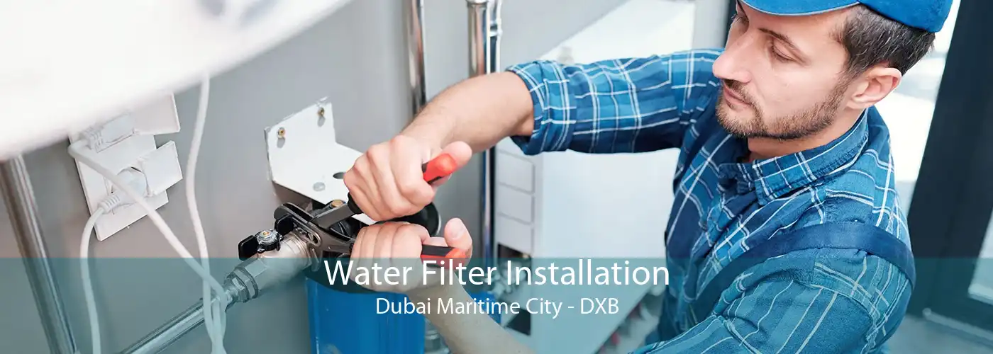 Water Filter Installation Dubai Maritime City - DXB