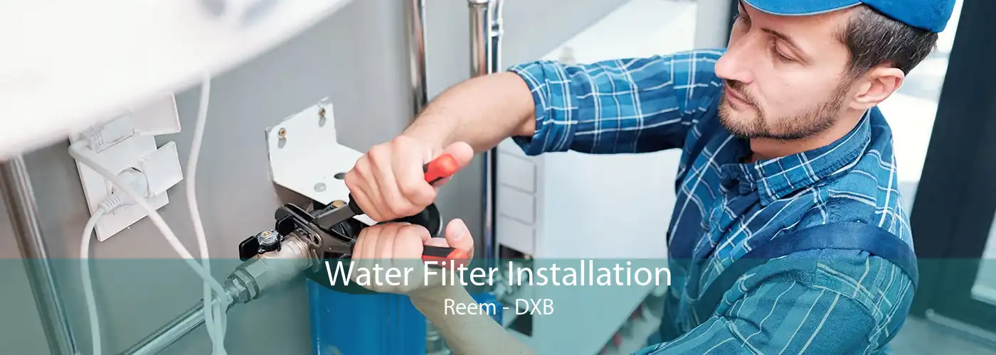 Water Filter Installation Reem - DXB