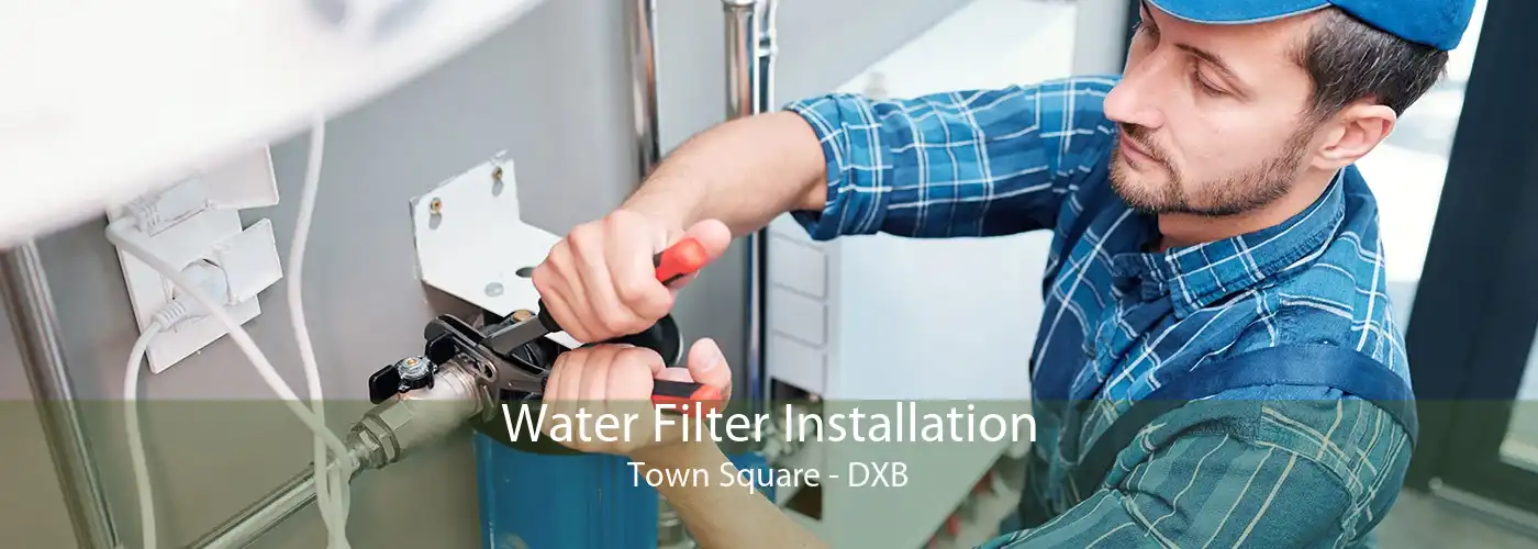 Water Filter Installation Town Square - DXB