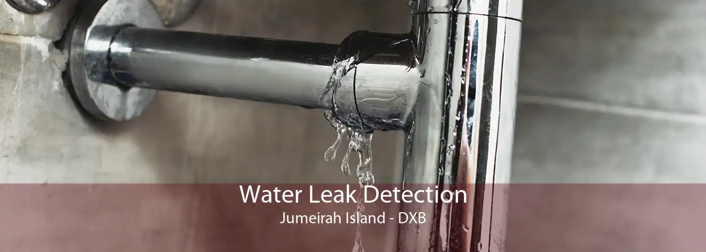 Water Leak Detection Jumeirah Island - DXB