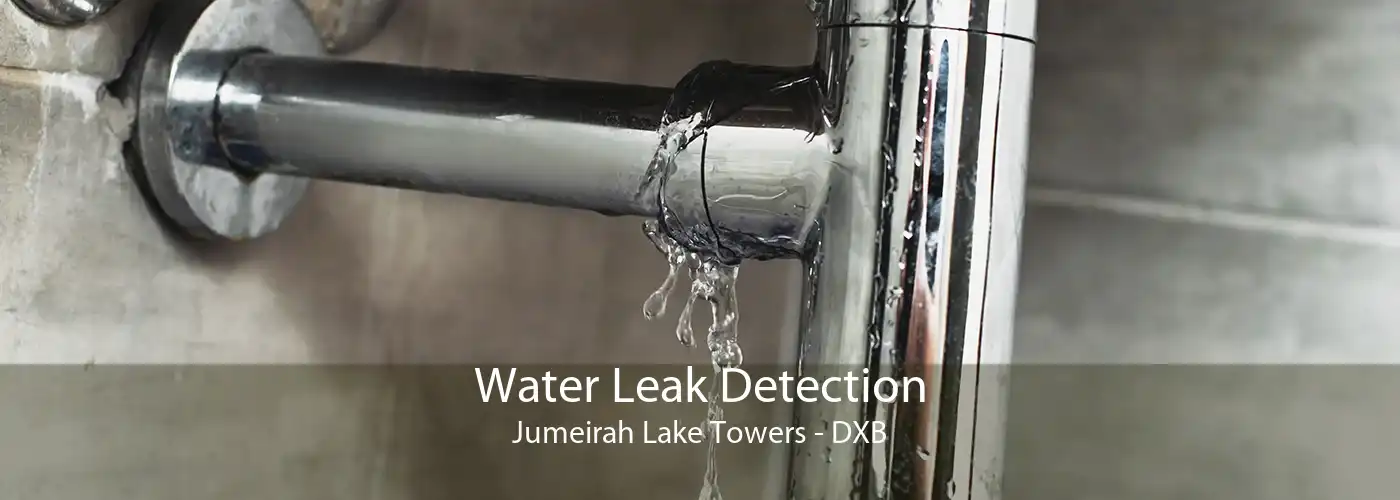 Water Leak Detection Jumeirah Lake Towers - DXB