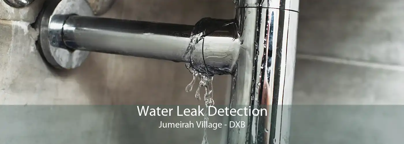 Water Leak Detection Jumeirah Village - DXB