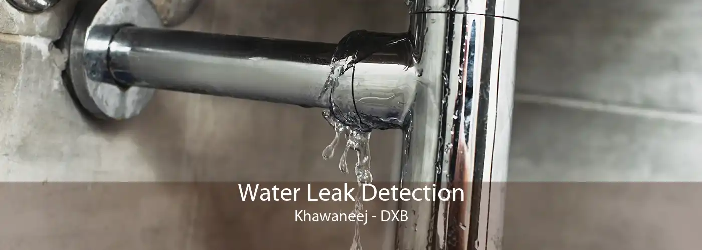 Water Leak Detection Khawaneej - DXB