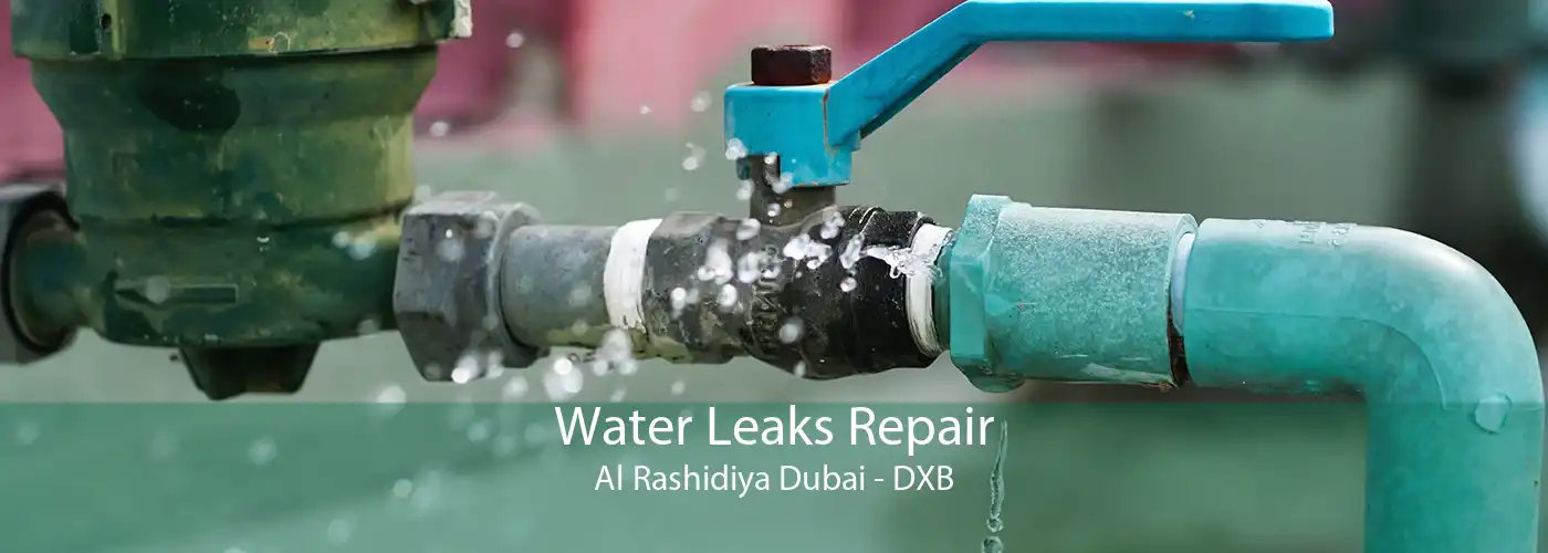 Water Leaks Repair Al Rashidiya Dubai - DXB